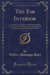 The Far Interior, Vol. 2 of 2