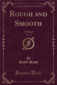 Rough and Smooth, Vol. 3 of 3