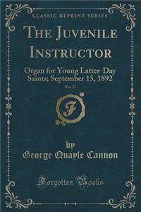 The Juvenile Instructor, Vol. 27