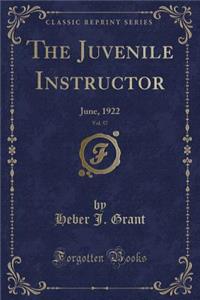 The Juvenile Instructor, Vol. 57: June, 1922 (Classic Reprint)