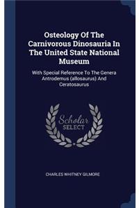 Osteology Of The Carnivorous Dinosauria In The United State National Museum