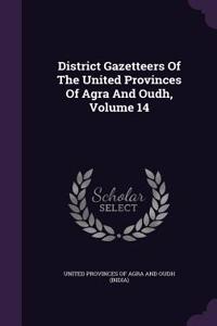 District Gazetteers Of The United Provinces Of Agra And Oudh, Volume 14