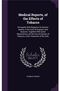Medical Reports, of the Effects of Tobacco
