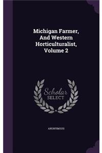 Michigan Farmer, And Western Horticulturalist, Volume 2