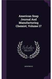 American Soap Journal And Manufacturing Chemist, Volume 17
