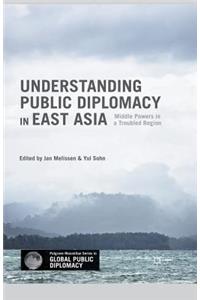 Understanding Public Diplomacy in East Asia