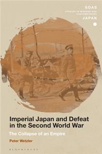 Imperial Japan and Defeat in the Second World War