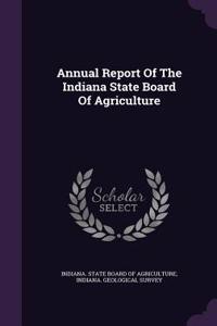 Annual Report Of The Indiana State Board Of Agriculture