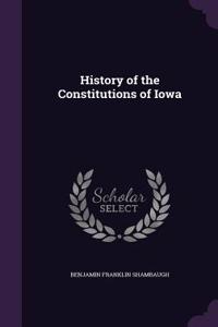 History of the Constitutions of Iowa