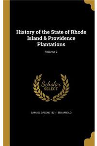 History of the State of Rhode Island & Providence Plantations; Volume 2