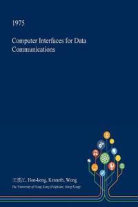 Computer Interfaces for Data Communications