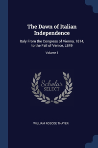 The Dawn of Italian Independence