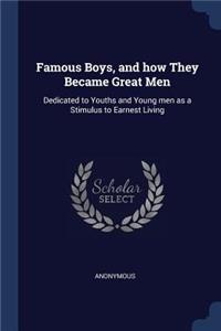 Famous Boys, and how They Became Great Men