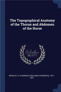 The Topographical Anatomy of the Thorax and Abdomen of the Horse