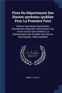 Flore Du Département Des Hautes-pyrénées (publiée Pour La Première Fois)