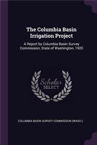 The Columbia Basin Irrigation Project