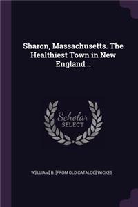 Sharon, Massachusetts. The Healthiest Town in New England ..