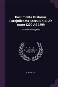 Documenta Historiae Forojuliensis Saeculi Xiii. Ab Anno 1200 Ad 1299