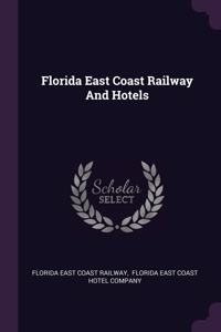 Florida East Coast Railway And Hotels