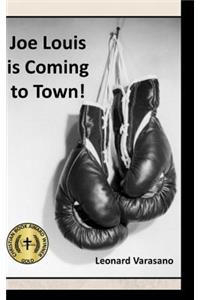 Joe Louis is Coming to Town!