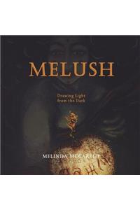 Melush - Drawing Light from the Dark