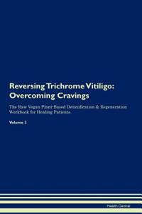 Reversing Trichrome Vitiligo