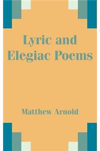Lyric and Elegiac Poems