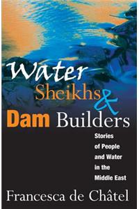 Water Sheikhs and Dam Builders