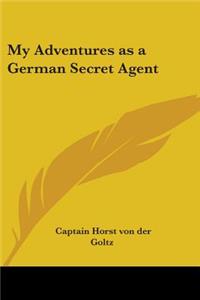 My Adventures as a German Secret Agent