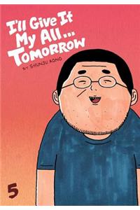 I'll Give It My All... Tomorrow, Volume 5