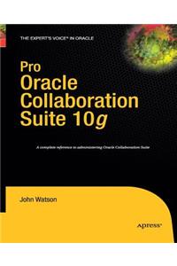 Pro Oracle Collaboration Suite 10g