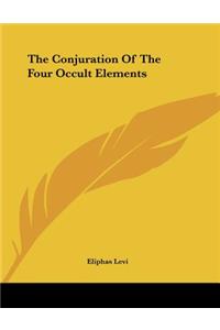 The Conjuration of the Four Occult Elements