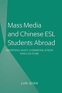 Mass Media and Chinese ESL Students Abroad