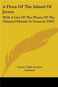 Flora Of The Island Of Jersey