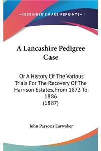 A Lancashire Pedigree Case