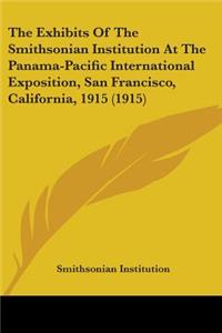 The Exhibits of the Smithsonian Institution at the Panama-Pacific International Exposition, San Francisco, California, 1915 (1915)