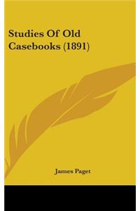 Studies Of Old Casebooks (1891)