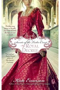 Secrets of the Tudor Court: By Royal Decree