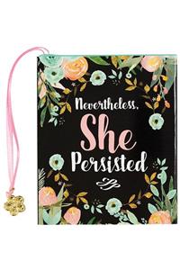 Nevertheless, She Persisted