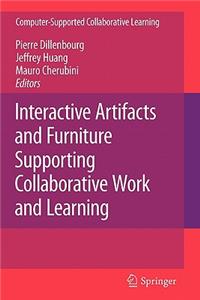 Interactive Artifacts and Furniture Supporting Collaborative Work and Learning