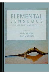 Elemental Sensuous: Phenomenology and Aesthetics