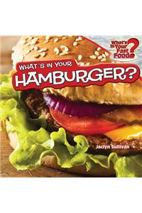 What's in Your Hamburger?
