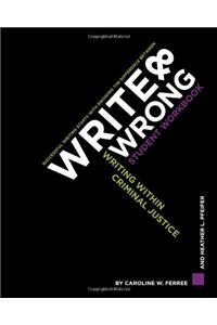 Write  &  Wrong: Writing Within Criminal Justice, A Student Workbook