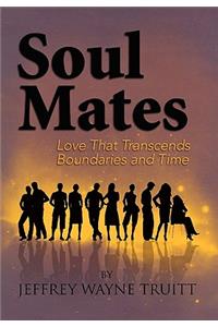 Soul Mates: Love That Transcends Boundaries and Time