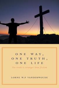 One Way, One Truth, One Life
