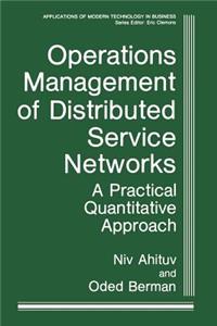 Operations Management of Distributed Service Networks