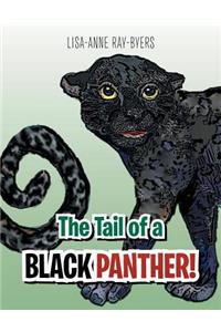 Tail of a Black Panther!