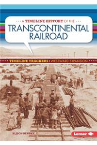 A Timeline History of the Transcontinental Railroad