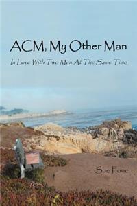 ACM, My Other Man