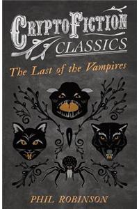 The Last of the Vampires (Cryptofiction Classics - Weird Tales of Strange Creatures)